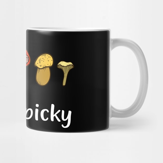 Mushroom Picker Feelin' Picky Funny Mushroom Lover by Foxxy Merch